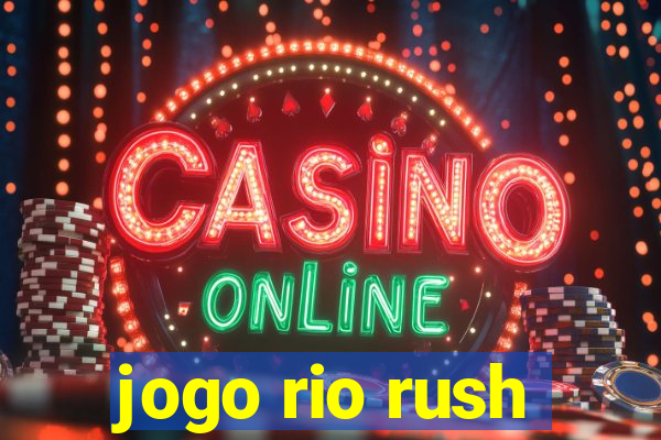 jogo rio rush